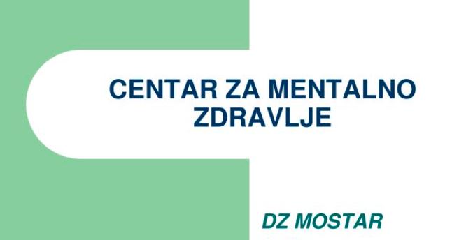 CENTAR ZA MENTALNO ZDRAVLJE DZ MOSTAR